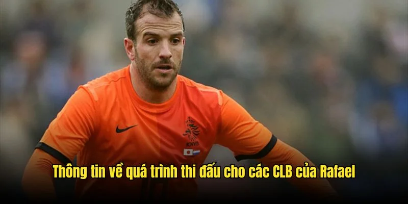 Cựu tiền vệ tài hoa của bóng đá Hà Lan Rafael Van Der Vaart 2 Thông tin về quá trình thi đấu cho các CLB của Rafael