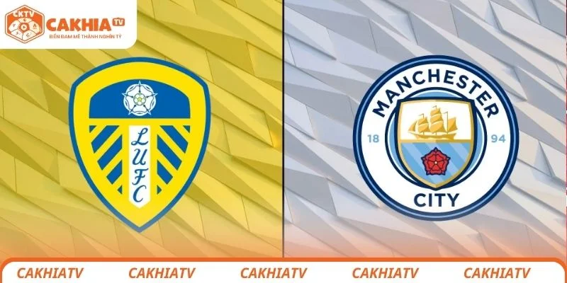 Thông tin sơ lược về trận đấu giữa Leeds United vs Manchester City