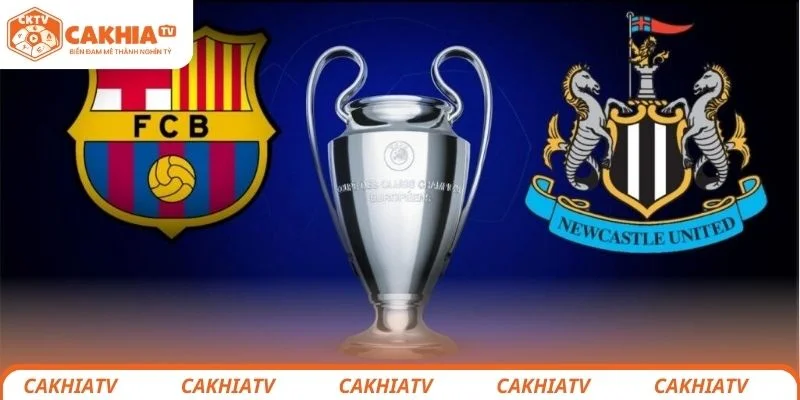 Barcelona vs Newcastle United - 3 Điểm Quyết Định Vé Tứ Kết 1 Thông tin sơ lược về trận đấu giữa Barcelona vs Newcastle United